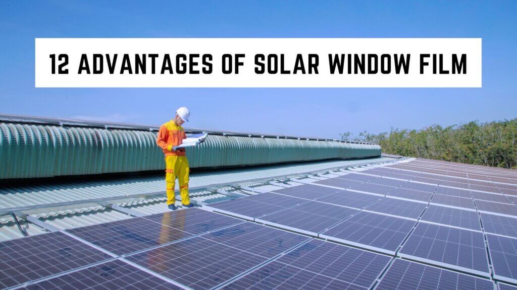 12 Advantages of Solar Window Film