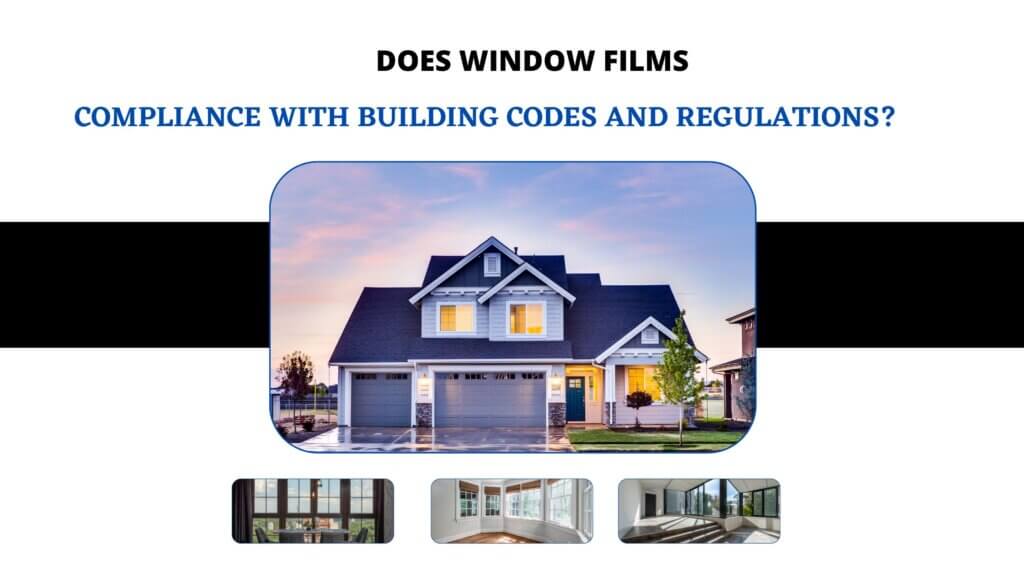 Window films Compliance with Building Codes and Regulations