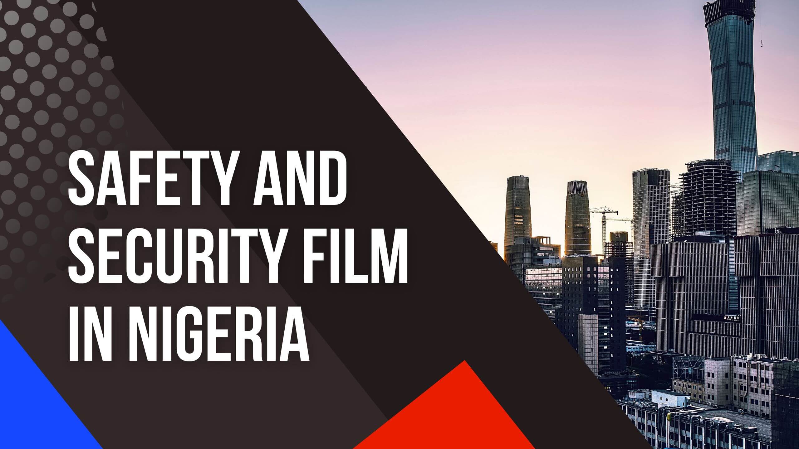 Safety and Security Film in Nigeria