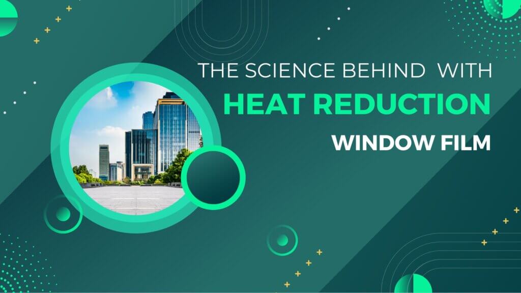 Heat Reduction window film